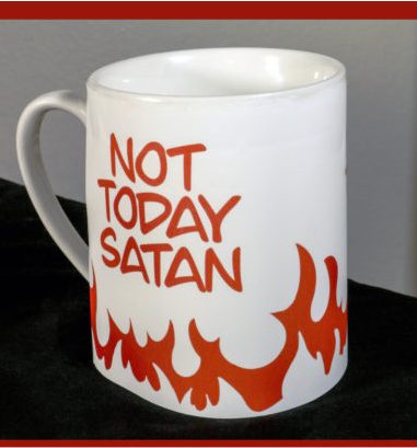 White coffee mug with saying Not Today Satan