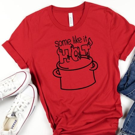 Red t-shirt displaying a pot with saying Some Like it Hot