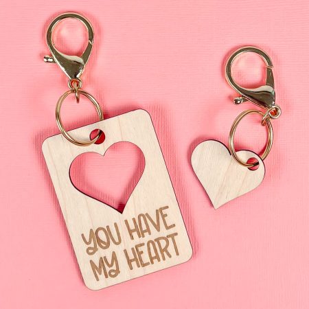 You Have My Heart keychains made with a laser.
