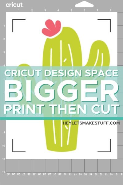 Cricut mat with Cactus Image with overlay that says "Cricut Design Space Bigger Print then Cut