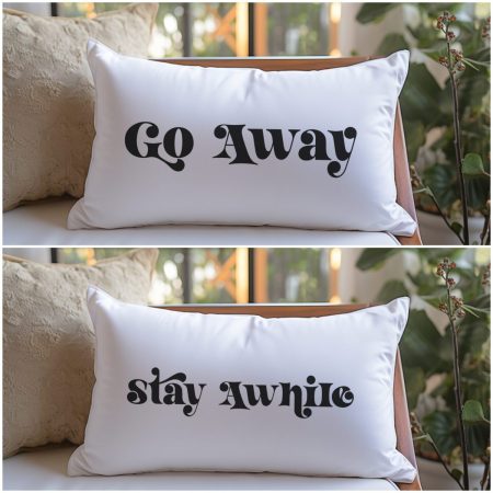 Go Away and Stay Awhile pillow SVG'S