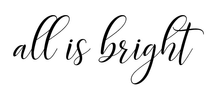 "All is bright" in script font with thin lines