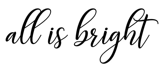 "All is bright" in script font with 1pt stroke