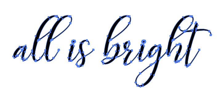 "All is bright" in script font with 1pt stroke untied into single image