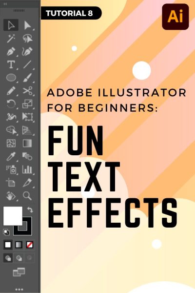 Adobe Illustrator: Creating Fun Text Effects