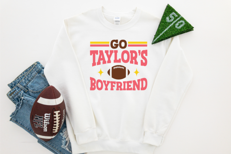 Go Taylor's Boyfriend SVG on a white sweatshirt