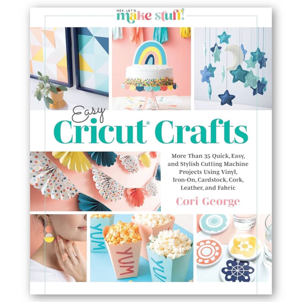 Easy Cricut Crafts by Cori George Cover