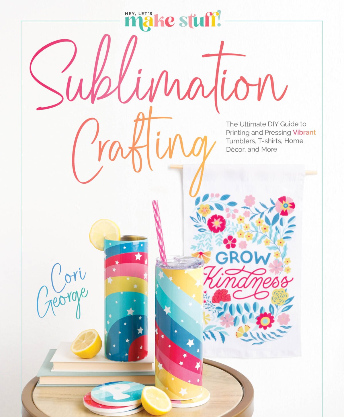 Sublimation Crafting by Cori George book cover
