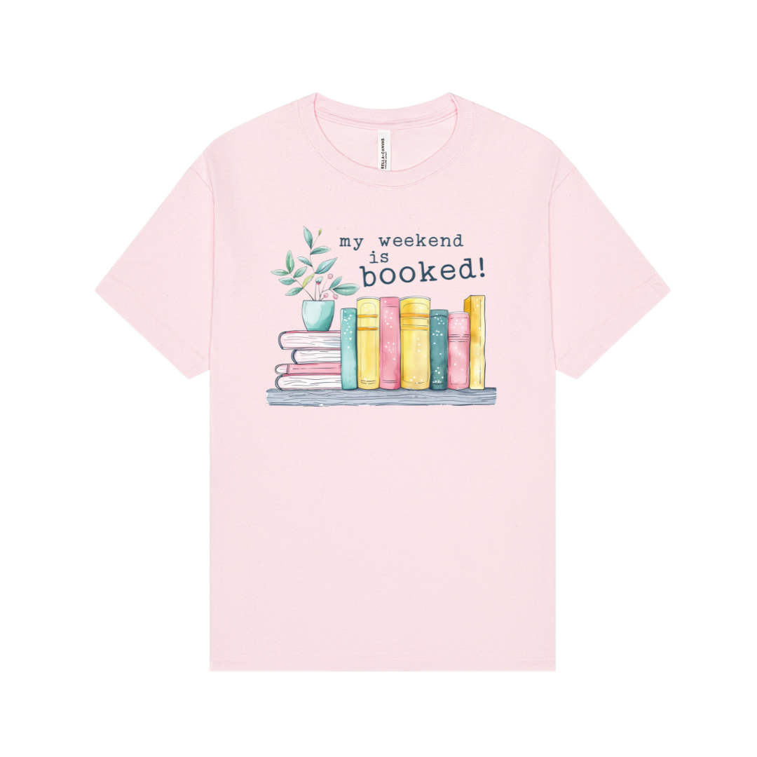 Pink shirt with "my weekend is booked" sublimation image