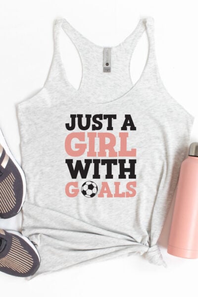 Just a Girl with Goals SVG on a sporty tank top
