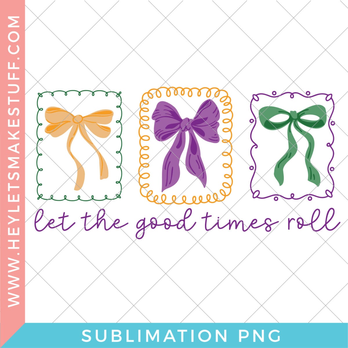 Let the Good Times Roll Mardi Gras sublimation file security image